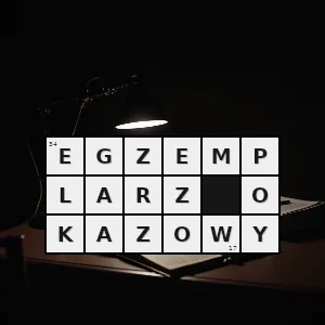 Hasło krzyżówkowe egzemplarz bezpłatny wysyłany przez wydawcę do księgarń bibliotek itp w celach reklamowych lub dokumentacyjnych - egzemplarz okazowy – rozwiązanie, synonimy, podpowiedzi i definicje krzyżówkowe